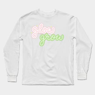 Glow and Grow Long Sleeve T-Shirt